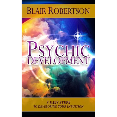 Psychic Development: 3 Easy Steps To Developing Your Intuition