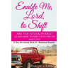 Enable Me, Lord, to Shift: Are you stuck in idle? Learn how to shift into Truth and live! Relational Domain