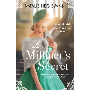 The Milliner's Secret: An epic and heart-wrenching love story set in wartime Paris