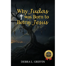 Why Judas was Born to Betray Jesus