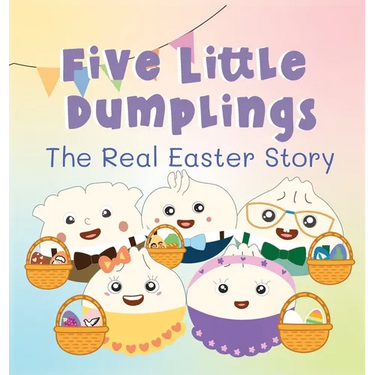 Five Little Dumplings The Real Easter Story