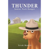Thunder Junior Park Ranger: First Book in the Thunder Junior Park Ranger Series