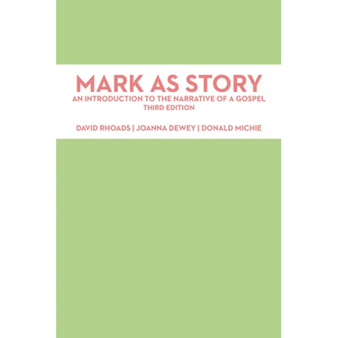 Mark as Story: An Introduction to the Narrative of a Gospel, Third Edition