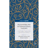 Reassembling International Theory: Assemblage Thinking and International Relations