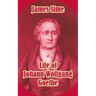 Life of Johann Wolfgang Goethe