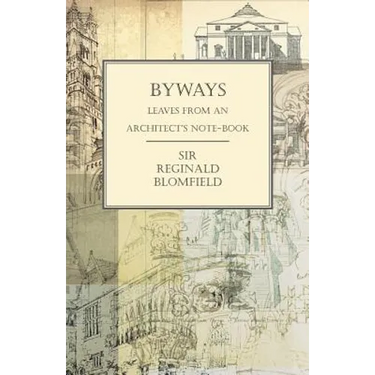 Byways - Leaves from an Architect's Note-Book