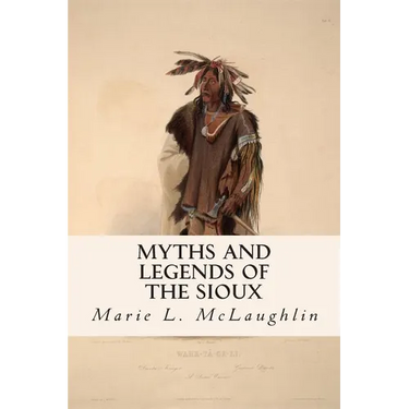 Myths and Legends of the Sioux