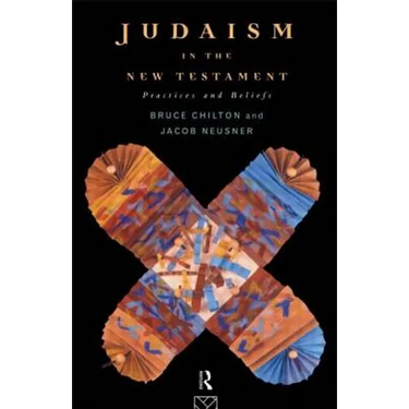 Judaism in the New Testament: Practices and Beliefs