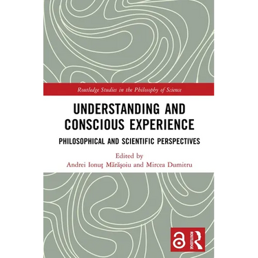 Understanding and Conscious Experience: Philosophical and Scientific Perspectives