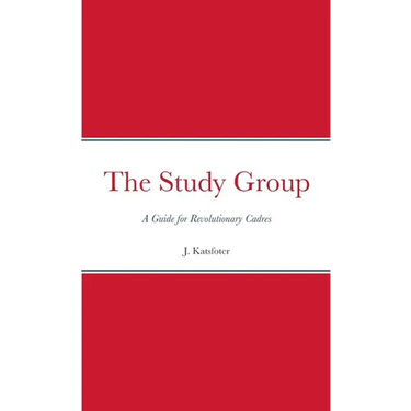 The Study Group: A Guide for Revolutionary Cadres