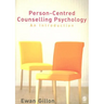 Person-Centred Counselling Psychology: An Introduction
