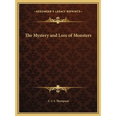 The Mystery and Lore of Monsters