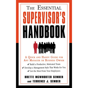 The Essential Supervisor's Handbook: A Quick and Handy Guide for Any Manager or Business Owner