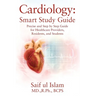 Cardiology: Smart Study Guide: Precise and Step by Step Guide for Healthcare Providers, Residents, and Students