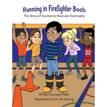 Running in Firefighter Boots The Story of Duchenne Muscular Dystrophy