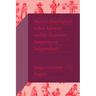 Mexico, Interrupted: Labor, Idleness, and the Economic Imaginary of Independence