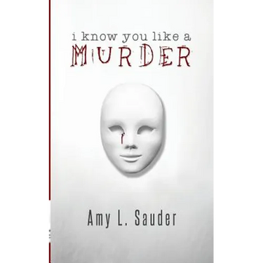 I Know You Like a Murder