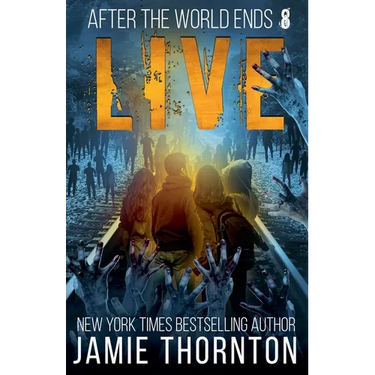 After The World Ends: Live (Book 8)