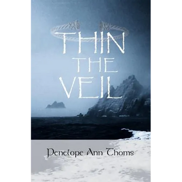 Thin The Veil: Living and Dying Within Celtic Spirituality