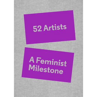 52 Artists: A Feminist Milestone