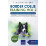 Border Collie Training Vol. 2: Dog Training for your grown-up Border Collie