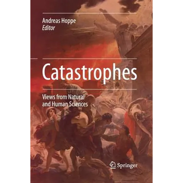 Catastrophes: Views from Natural and Human Sciences