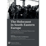 The Holocaust in South-Eastern Europe: Historiography, Archives Resources and Remembrance