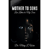 Mother to Sons: Love Letters to My Sons