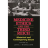 Medicine, Ethics, and the Third Reich: Historical and Contemporary Issues