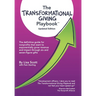 The Transformational Giving Playbook: The definitive guide for nonprofits that want to exponentially grow revenue and impact through six and seven-fig