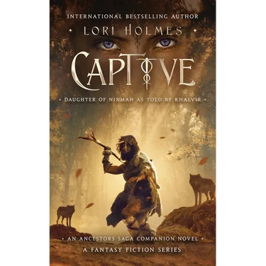 Captive: Daughter of Ninmah as Told By Khalvir: An Ancestors Saga Companion Novel