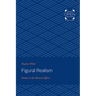 Figural Realism: Studies in the Mimesis Effect