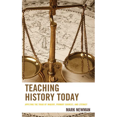 Teaching History Today: Applying the Triad of Inquiry, Primary Sources, and Literacy