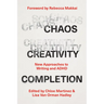 Chaos, Creativity, Completion: New Approaches to Writing and ADHD