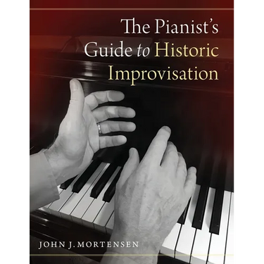 Pianist's Guide to Historic Improvisation
