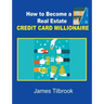 How to Become a Real Estate Credit Card Millionaire