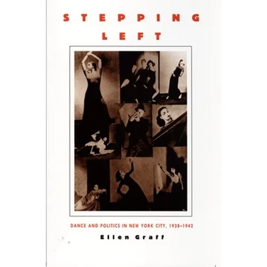Stepping Left: Dance and Politics in New York City, 1928-1942
