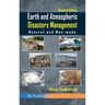 Earth and Atmospheric Disaster Management Natural and Man-made: Natural and Man-made