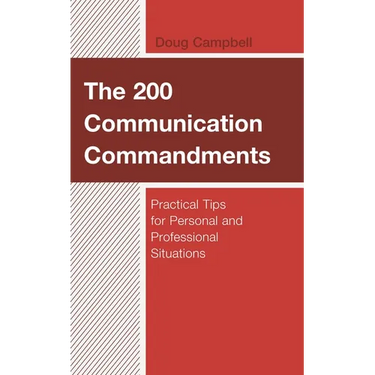 The 200 Communication Commandments: Practical Tips for Personal and Professional Situations