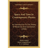Space and Time in Contemporary Physics: An Introduction to the Theory of Relativity and Gravitation (1920)