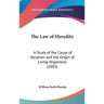 The Law of Heredity: A Study of the Cause of Variation and the Origin of Living Organisms (1883)