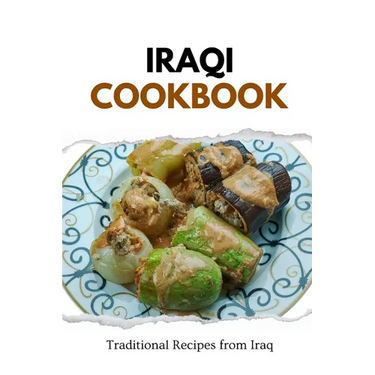 Iraqi Cookbook: Traditional Recipes from Iraq
