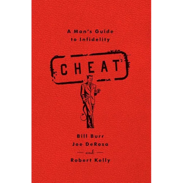 Cheat: A Man's Guide to Infidelity