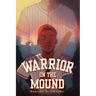 Warrior on the Mound