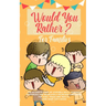 Would You Rather: The Ultimate Book of Stupidly Silly, Thought Provoking and Absolutely Hilarious Questions for Kids, Teens and Adults (Game Book Gift