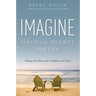 Imagine Financial Security for Life: Helping You Retire with Confidence and Peace