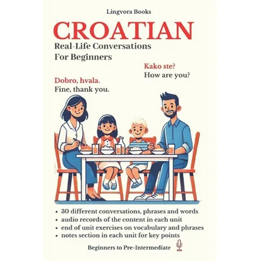 Croatian: Real-Life Conversation for Beginners