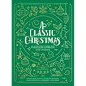 A Classic Christmas: A Giftable Collection of Classic Christmas Stories and Seasonal Poetry