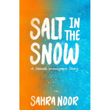 Salt in the Snow: A Somali Immigrant Story