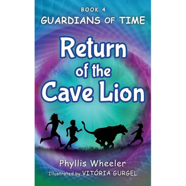 Return of the Cave Lion: A Christian Children's Action Adventure for Ages 8-11